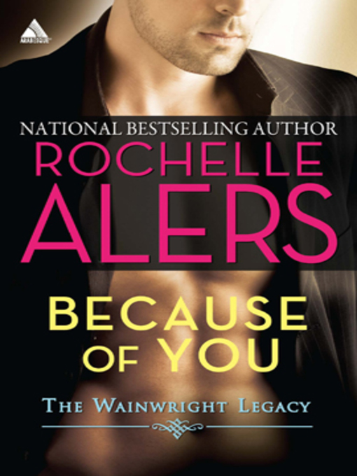 Title details for Because of You by Rochelle Alers - Wait list